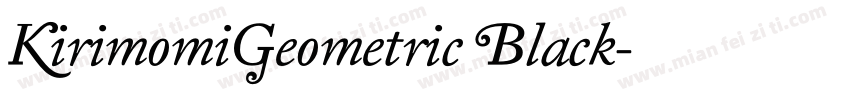 KirimomiGeometric Black字体转换